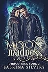 Moon Madness by Sabrina Silvers
