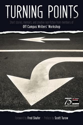 Turning Points: Short Stories, Memoirs, and Creative Non-fiction from Members of the Off Campus Writers’ Workshop