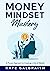 Money Mindset Mastery: A Pr...