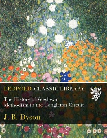 The History of Wesleyan Methodism in the Congleton Circuit