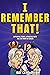 I Remember That!: Captivating Stories, Interesting Facts and Fun Trivia for Seniors