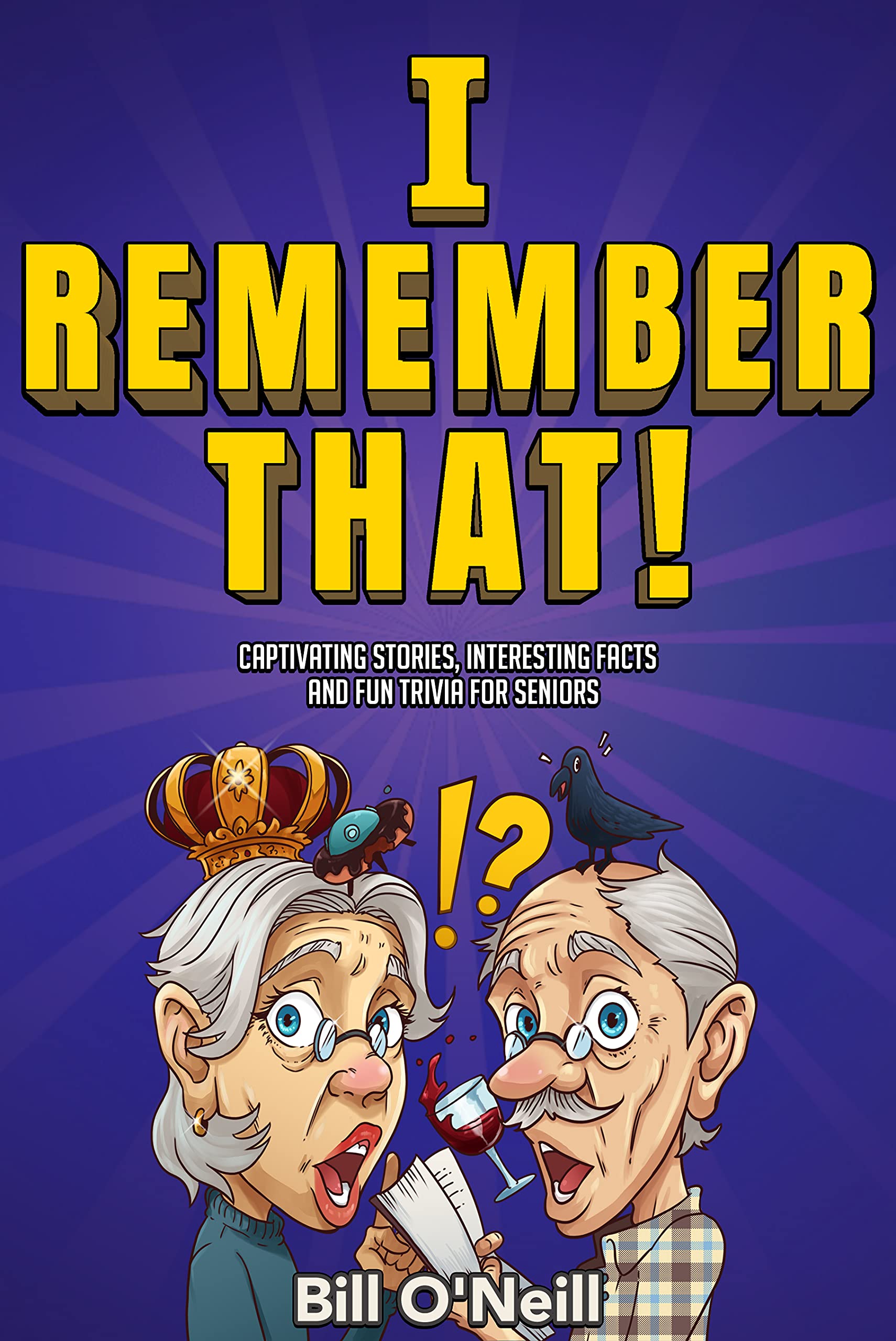 I Remember That!: Captivating Stories, Interesting Facts and Fun Trivia for Seniors (Kindle Edition)
