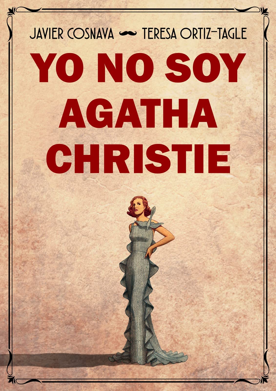 Portada de Yo no soy Agatha Christie, de Javier Cosnava