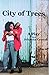 City of Trees: A Play