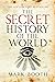 The Secret History of the World