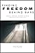 Finding Freedom Behind Bars by Cara Billings
