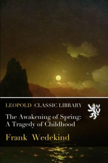 The Awakening of Spring: A Tragedy of Childhood