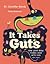 It Takes Guts by Jennifer Gardy