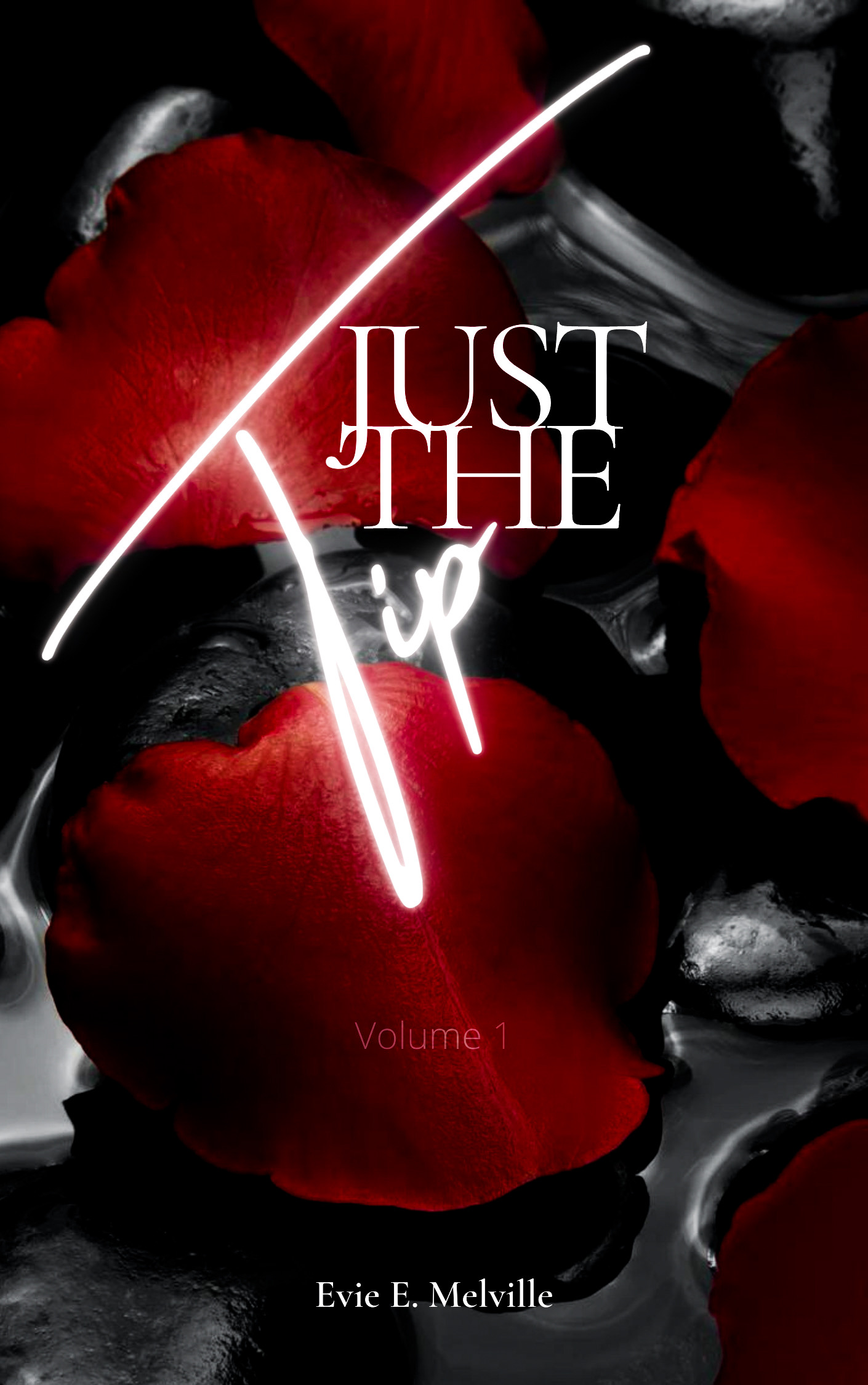 Just the Tip - Volume 1 (Just the Tip, #1)