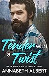 Book cover for Tender with a Twist (Rainbow Cove, #2)