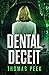 Dental Deceit: A Bracing Thriller