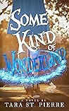 Some Kind of Wonderland by Tara St. Pierre