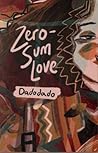 Zero-Sum Love by Dadodado