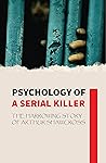 Psychology Of A Serial Killer: The Harrowing Story Of Arthur Shawcross: Details Of Arthur Shawcross Crimes