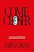 Come Closer by Sara Gran Come Closer by Sara Gran