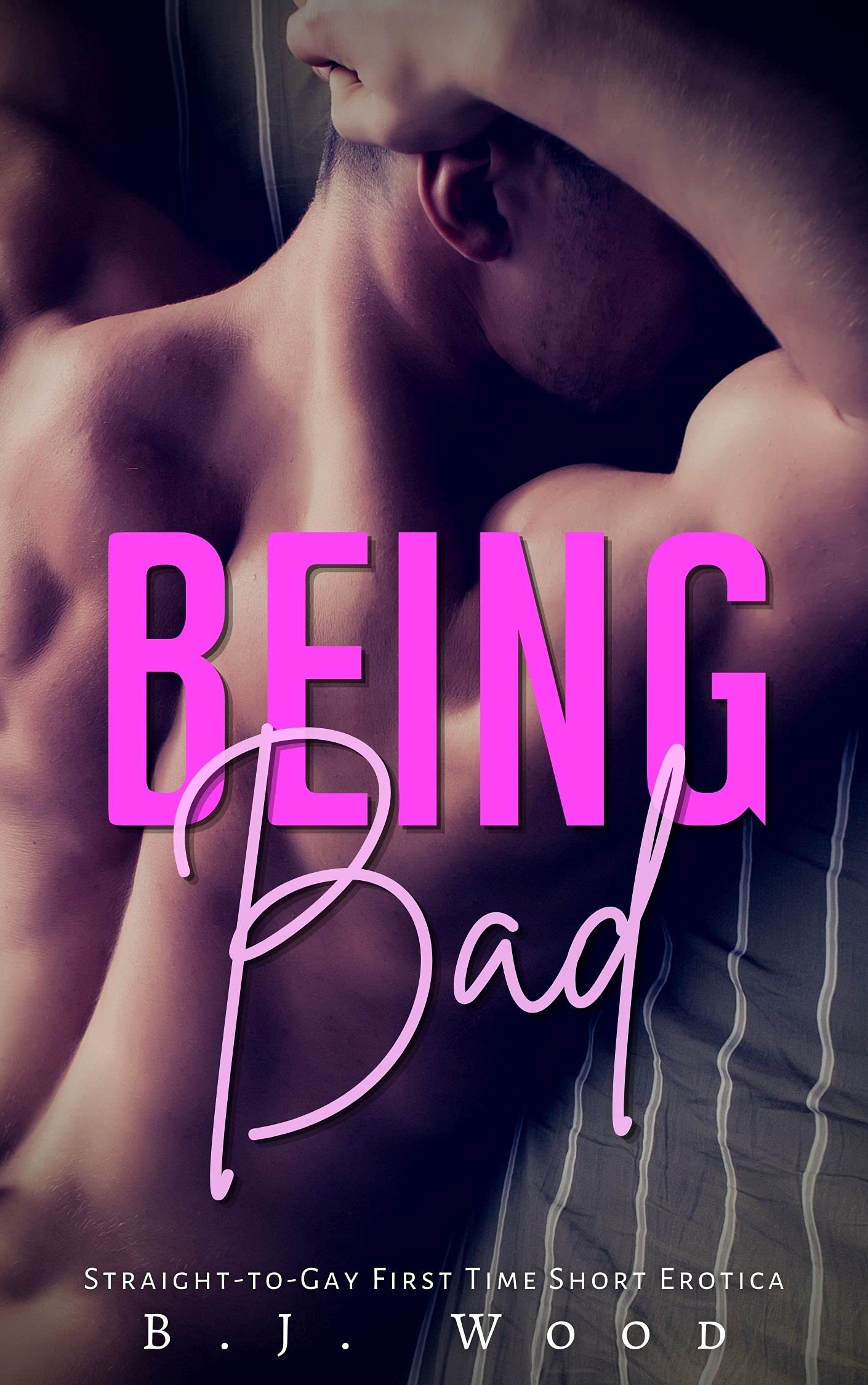 Being Bad (Kindle Edition)
