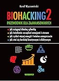 Biohacking 2. Przewodnik dla zaawansowanych