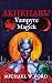 AKHKHARU - Vampyre Magick by Michael W. Ford