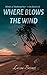 Where Blows the Wind (Winds...