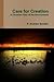 Care for Creation: A Christian View of the Environment
