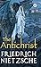 The Antichrist by Friedrich Nietzsche The Antichrist by Friedrich Nietzsche