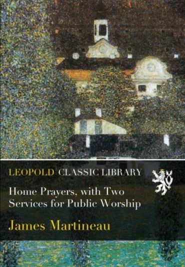 Home Prayers, with Two Services for Public Worship