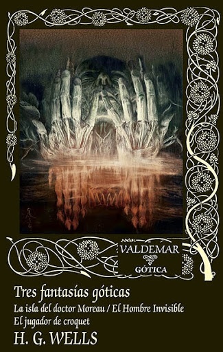 Tres fantasías góticas. La isla del doctor Moreau / El Hombre Invisible / El jugador de croquet (Hardcover)