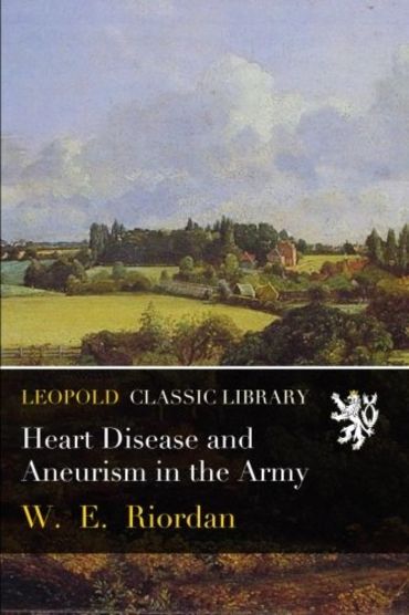Heart Disease and Aneurism in the Army