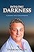 Into The Darkness by Darren     Smith