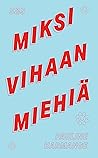 Miksi vihaan miehiä by Pauline Harmange
