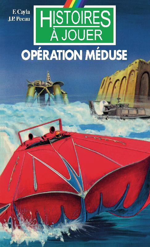 Opération Méduse; Missions Spéciales Volume 02 - Histoires à jouer