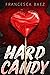Hard Candy: A Dark Romance