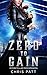Zero To Gain (Interstellar Matchmakers Book 1)