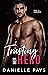 Trusting Her Hero (Dare to ...