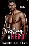 Trusting Her Hero by Danielle Pays