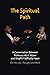 The Spiritual Path: A Conve...