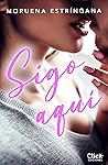 Sigo aquí (Romántica) by Moruena Estríngana