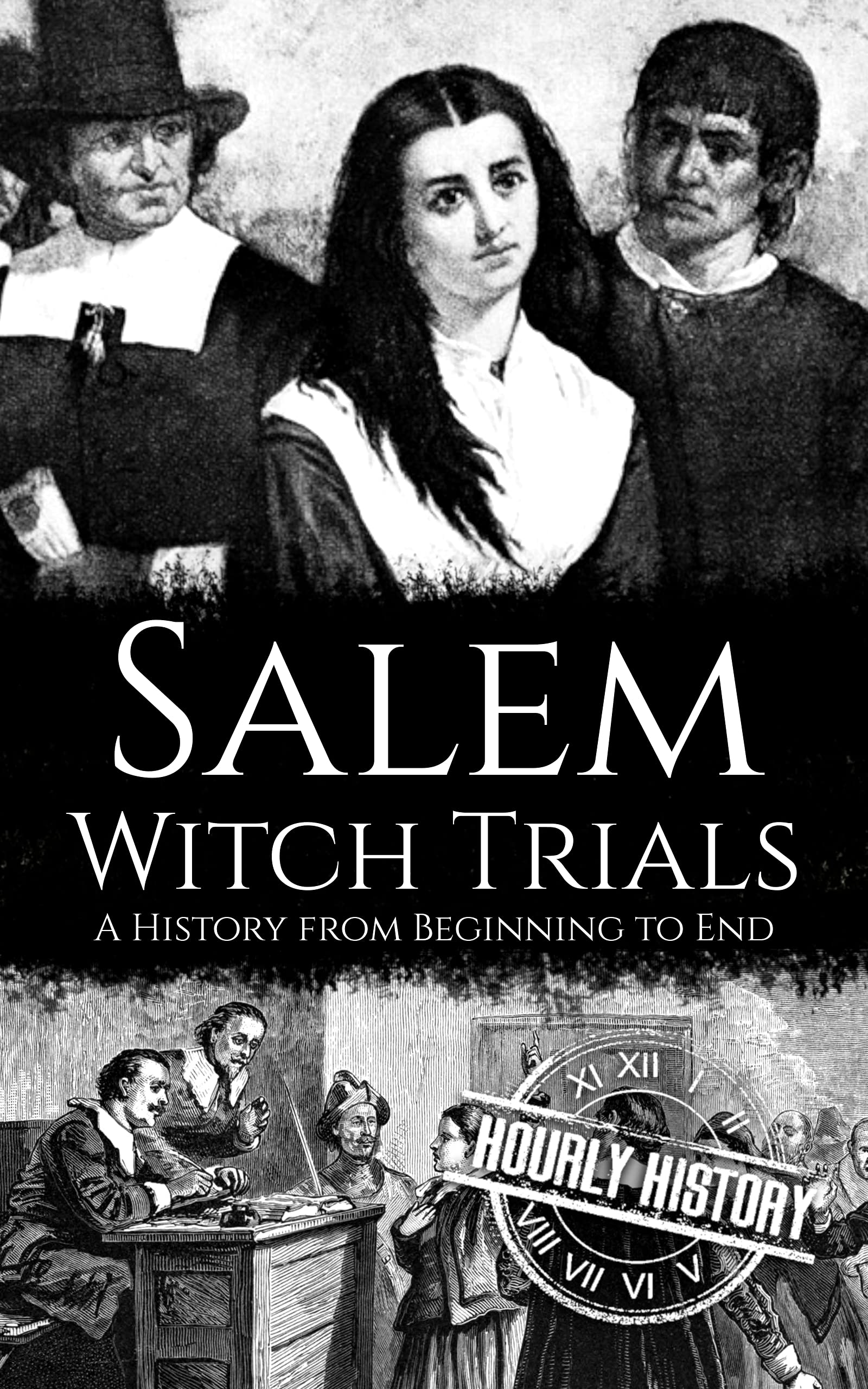 Salem Witch Trials: A History from Beginning to End (Kindle Edition)
