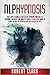 NLP Hypnosis: The 5 Keys to Building a Successful Hypnotic Practice to Persuade, Influence, and Analyze People - A Practical Guide to Learning the Art and the Secrets of NLP