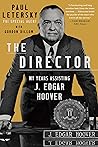 The Director: My Years Assisting J. Edgar Hoover The Director: My Years Assisting J. Edgar Hoover