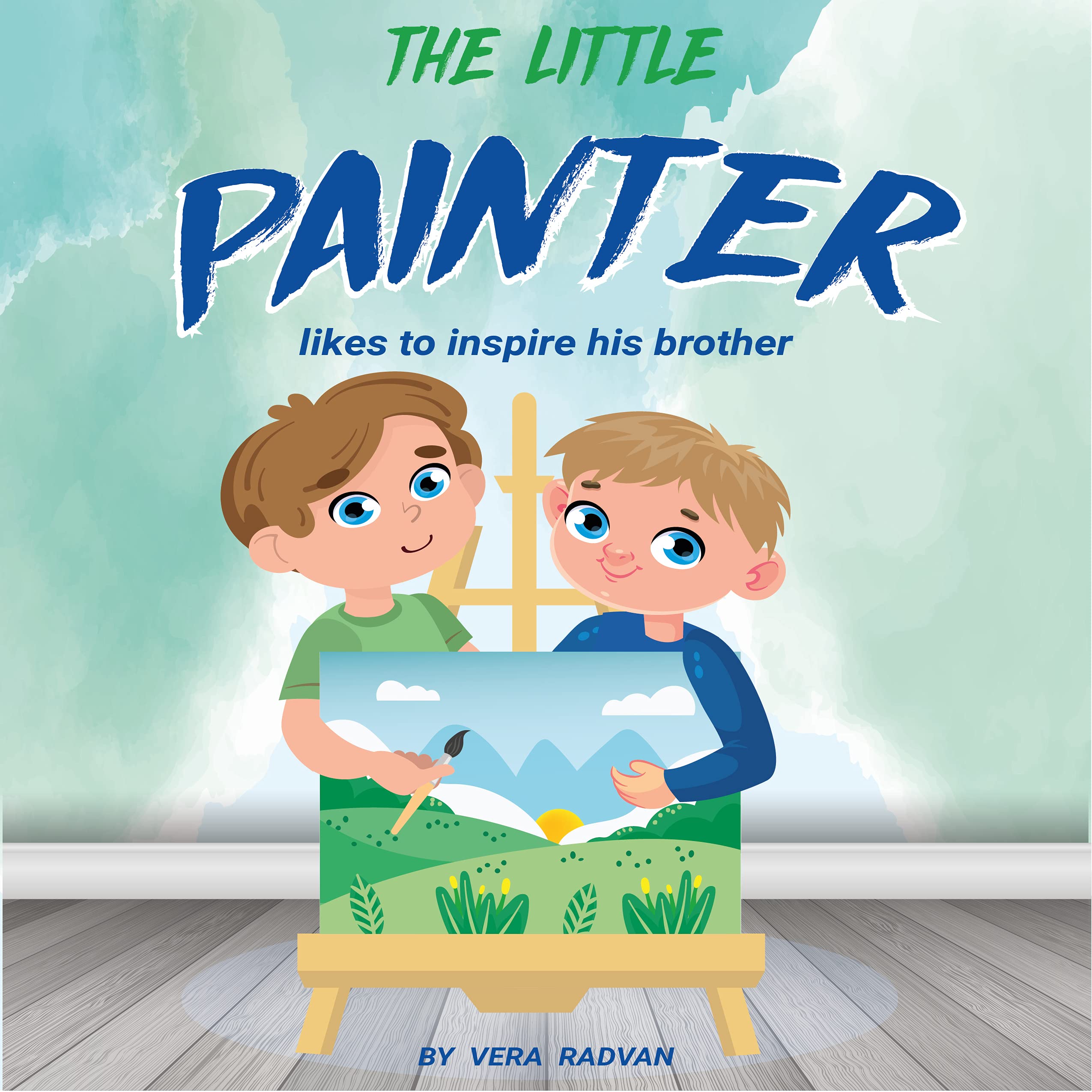 The little painter : (Motivational books for children Book 2)