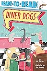Diner Dogs: Ready-to-Read Pre-Level 1