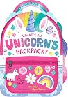 What's in Unicorn's Backpack?: A Lift-the-Flap Book What's in Unicorn's Backpack?: A Lift-the-Flap Book