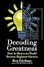 Decoding Greatness by Ron      Friedman