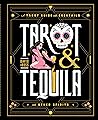 Tarot & Tequila: A Tarot Guide with Cocktails