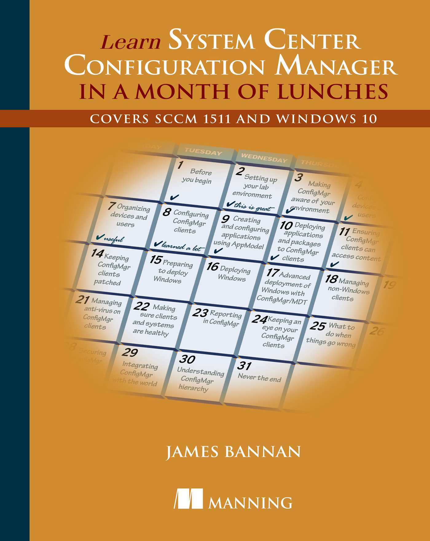 Learn System Center Configuration Manager in a Month of Lunches: Covers SCCM 1511 and Windows 10