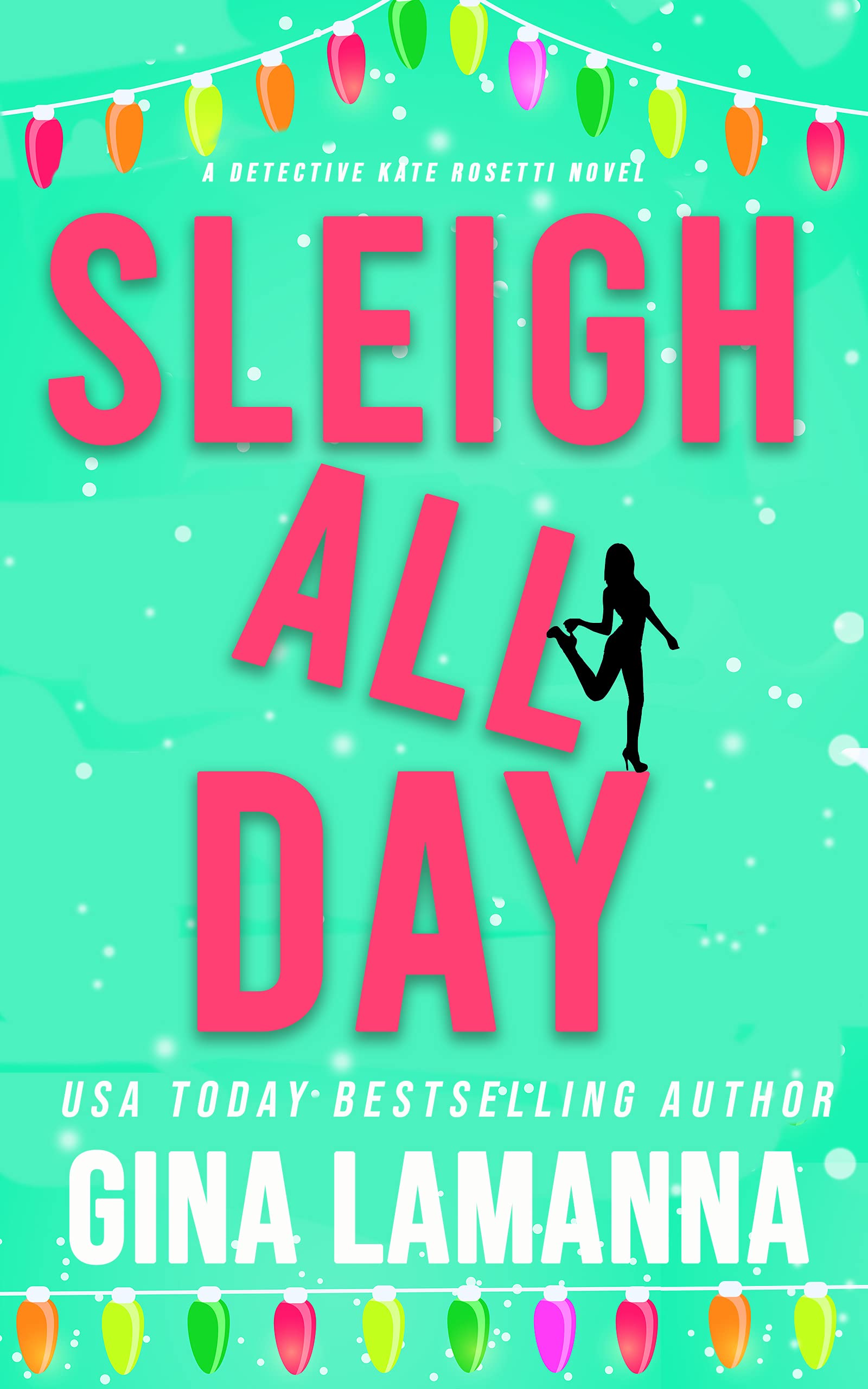 Sleigh All Day (Detective Kate Rosetti Mystery, #6)