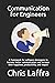 Communication for Engineers by Chris Laffra