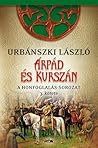 Árpád ​és Kurszán by Urbánszki László