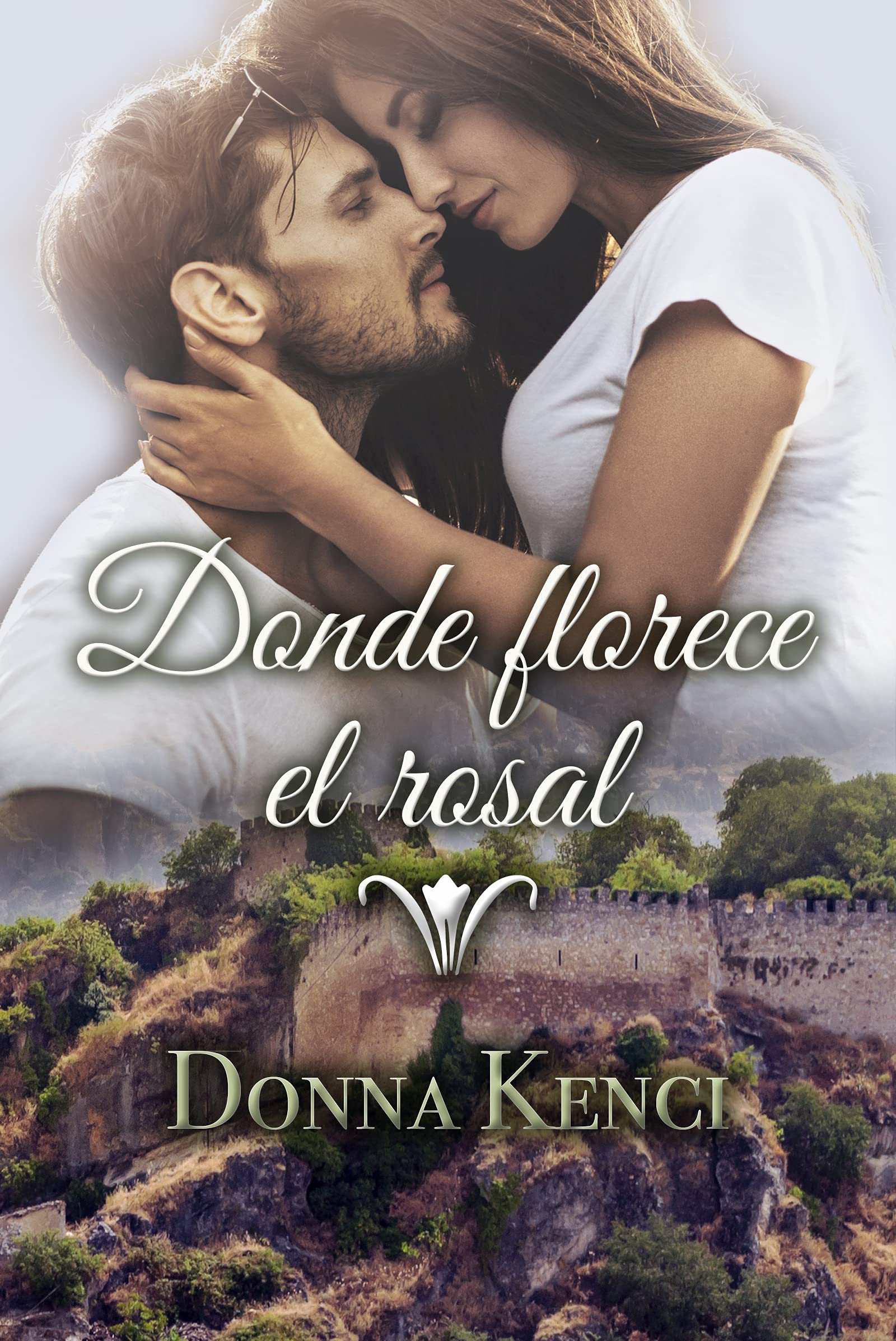 Donde florece el rosal (Spanish Edition)